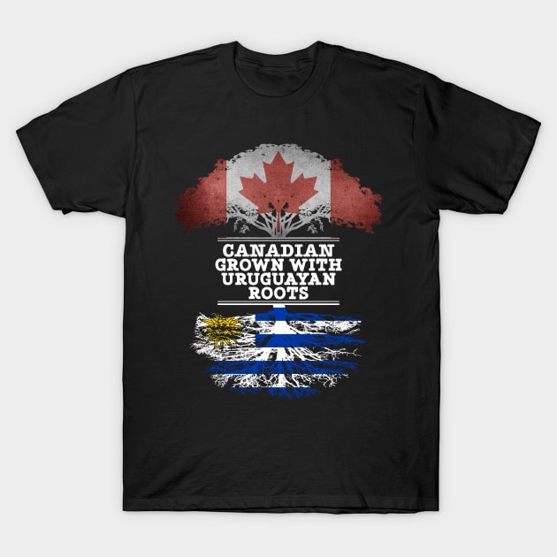 Canadian Grown With Uruguayan Roots - Gift for Uruguayan With Roots From Uruguay T-Shirt by Country Flags